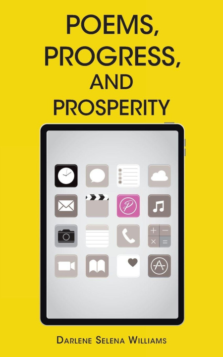 Kniha Poems, Progress, and Prosperity Darlene Selena Williams