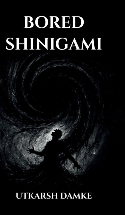 Kniha Bored Shinigami Utkarsh Damke