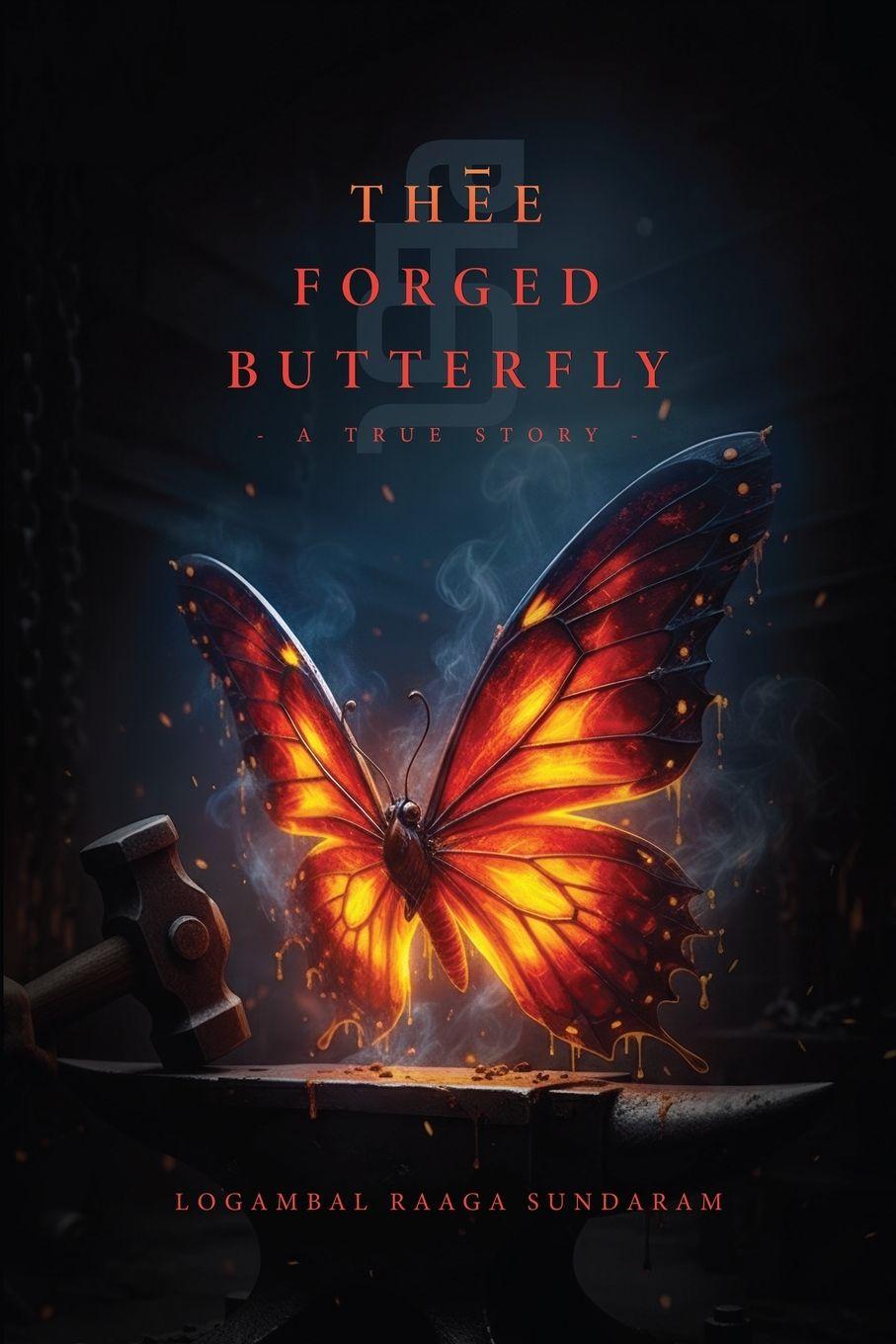Knjiga Thēe Forged Butterfly Logambal Raaga Sundaram
