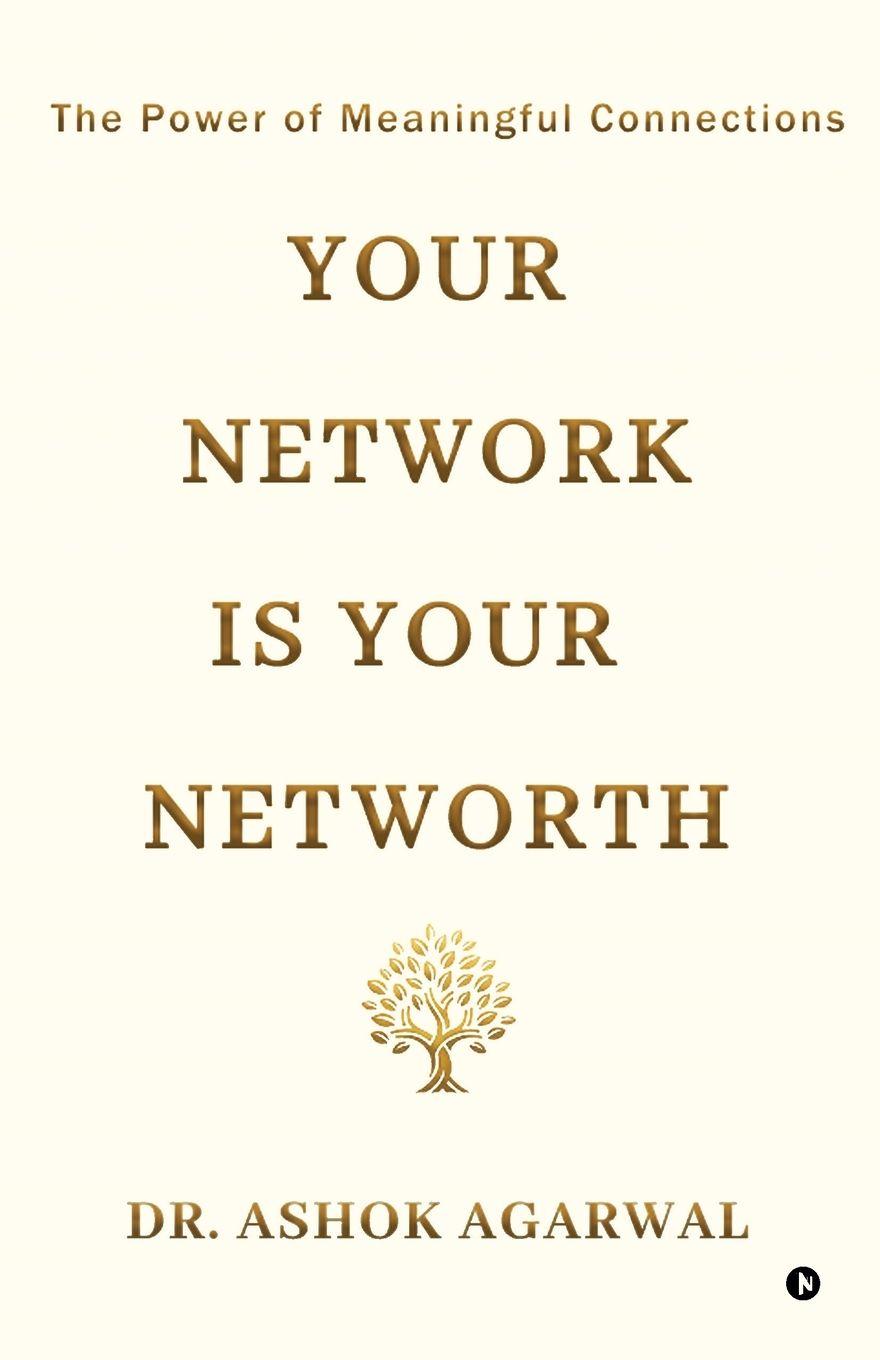 Kniha Your Network is Your Networth Dr. Ashok Agarwal