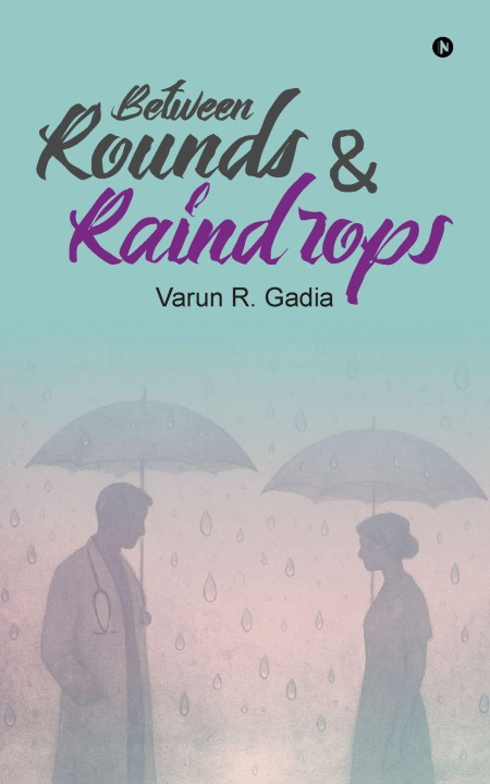 Kniha Between Rounds and Raindrops Varun R. Gadia