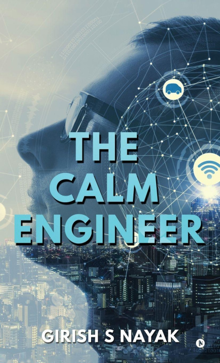 Kniha The Calm Engineer Girish S Nayak