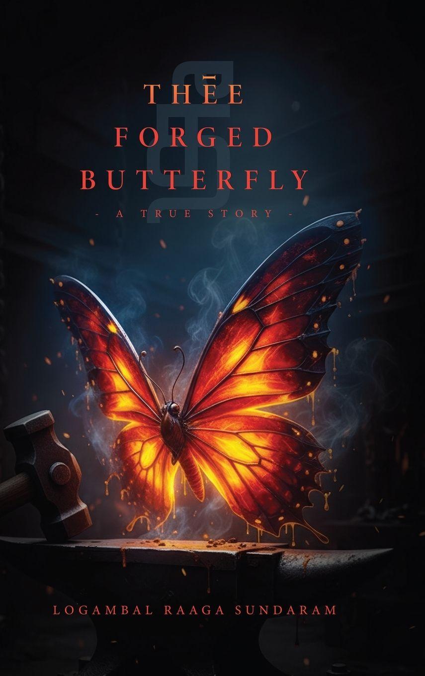 Kniha Thēe Forged Butterfly Logambal Raaga Sundaram
