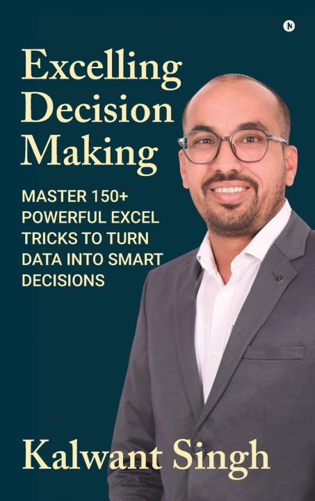 Kniha Excelling Decision Making Kalwant Singh