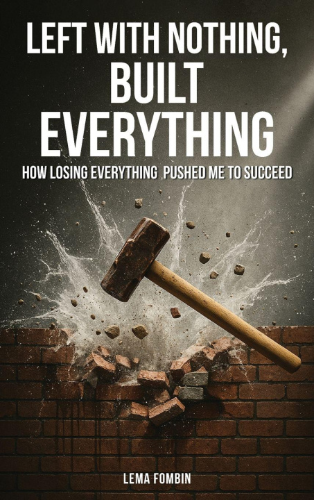 Kniha Left with Nothing, Built Everything Lema Fombin