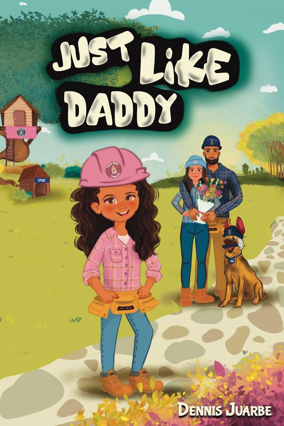 Kniha Just like Daddy Dennis Juarbe