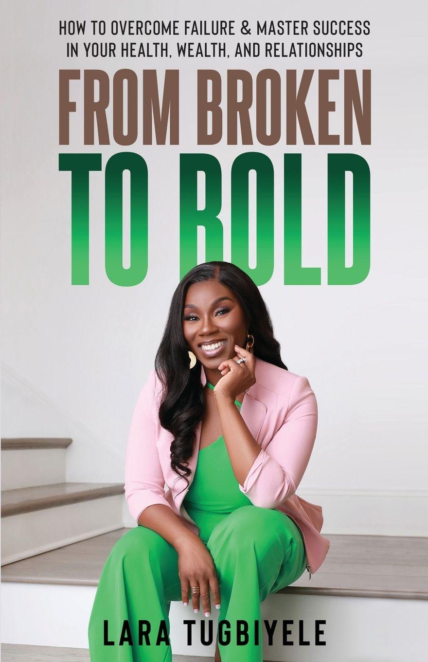 Kniha From Broken to Bold Lara Tugbiyele