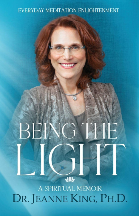 Kniha Being the Light Dr Jeanne King PhD