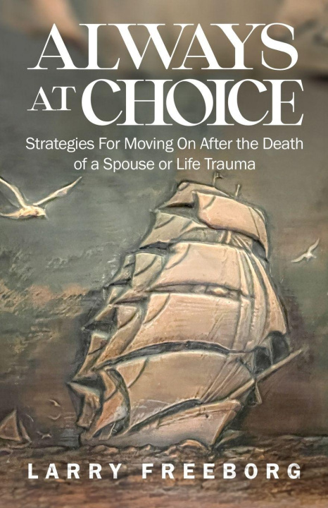 Kniha Always At Choice Larry Freeborg