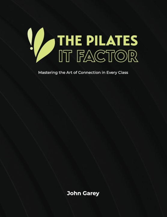 Kniha The Pilates IT Factor Guide John Garey