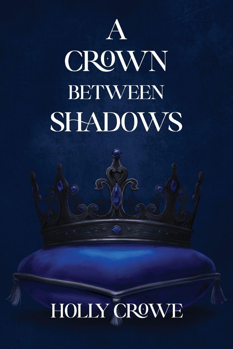 Kniha A Crown Between Shadows Holly Crowe