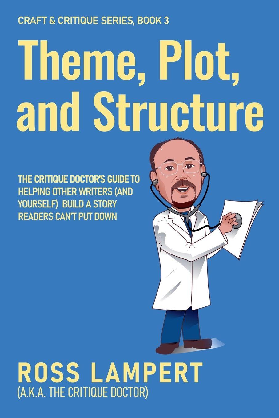 Könyv Theme, Plot, and Structure Ross Lampert a.k.a. The Crit... Doctor