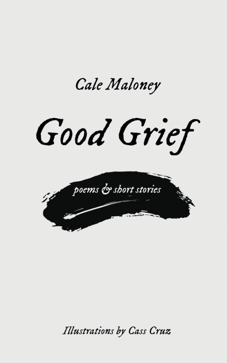 Kniha Good Grief Cale Maloney