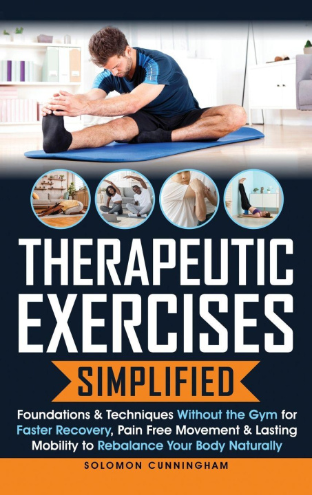 Kniha Therapeutic Exercises Simplified Solomon Cunningham