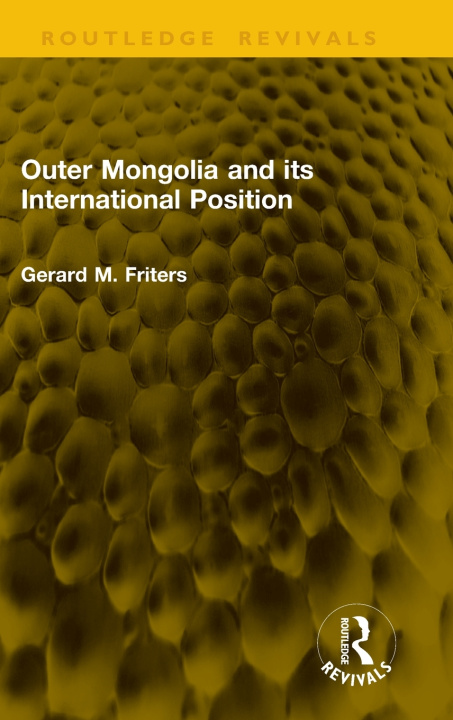 Książka Outer Mongolia and its International Position Gerard M. Friters