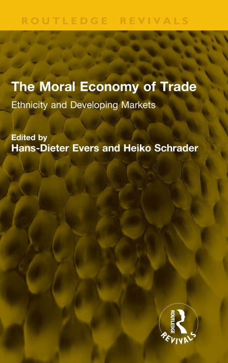 Kniha Moral Economy of Trade Hans-Dieter Evers