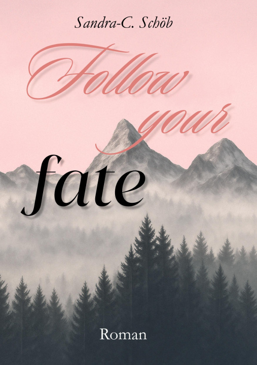 Kniha Follow your fate Sandra-C. Schöb