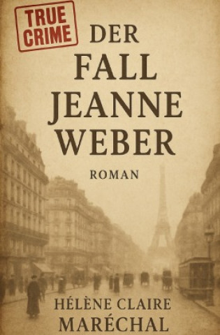 Kniha Der Fall Jeanne Weber Hélène Claire Maréchal