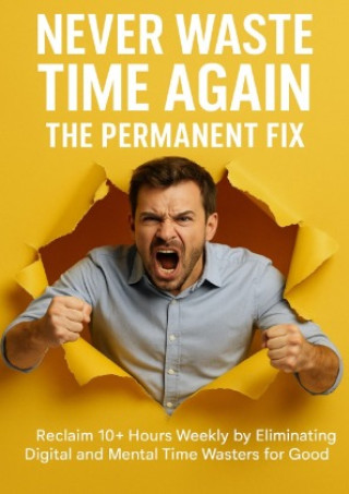 Kniha Never Waste Time Again: The Permanent Fix Brianna Lewis
