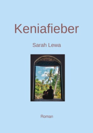Könyv Keniafieber Sarah Lewa