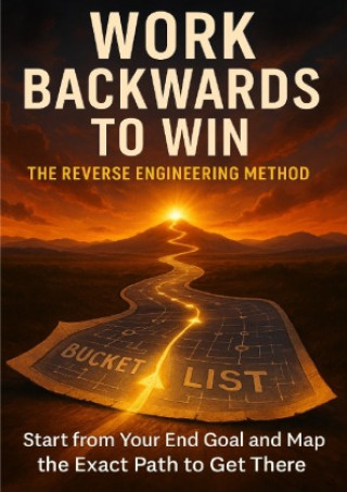 Könyv Work Backwards to Win: The Reverse Engineering Method Patrick Simmons