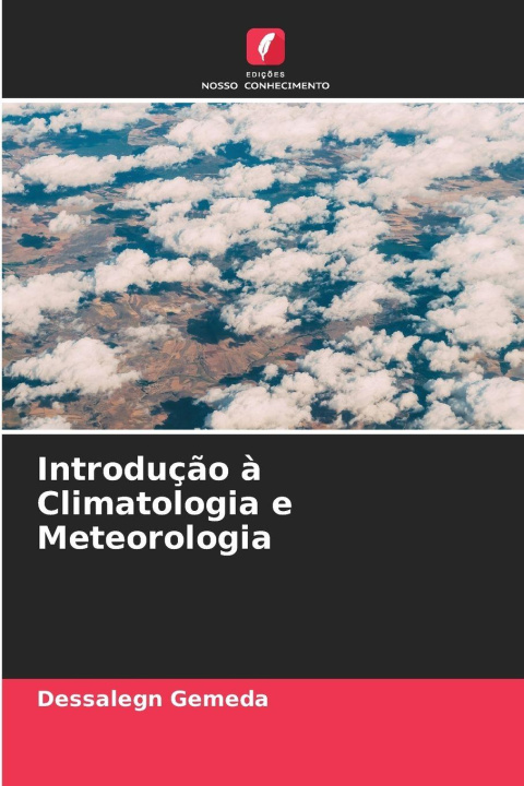 Kniha Introdução à Climatologia e Meteorologia Dessalegn Gemeda