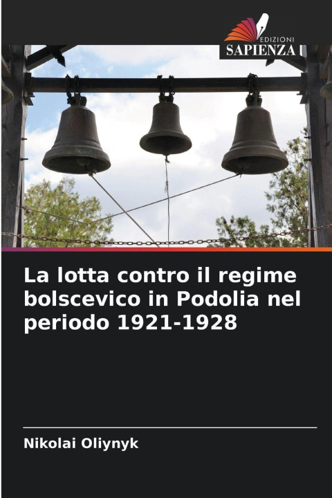 Kniha La lotta contro il regime bolscevico in Podolia nel periodo 1921-1928 Nikolai Oliynyk