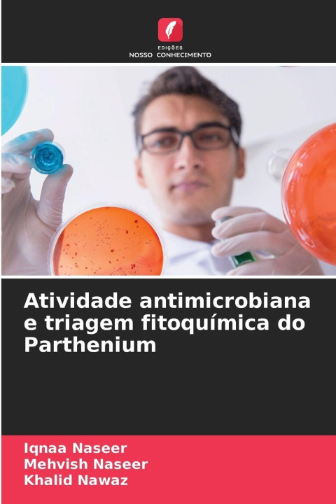 Kniha Atividade antimicrobiana e triagem fitoquímica do Parthenium Iqnaa Naseer