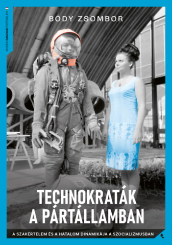 Kniha Technokraták a pártállamban Bódy Zsombor