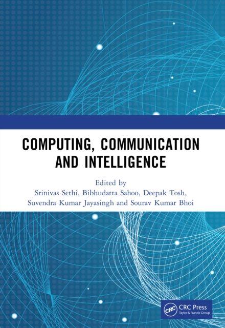 Könyv Computing, Communication and Intelligence Deepak Tosh