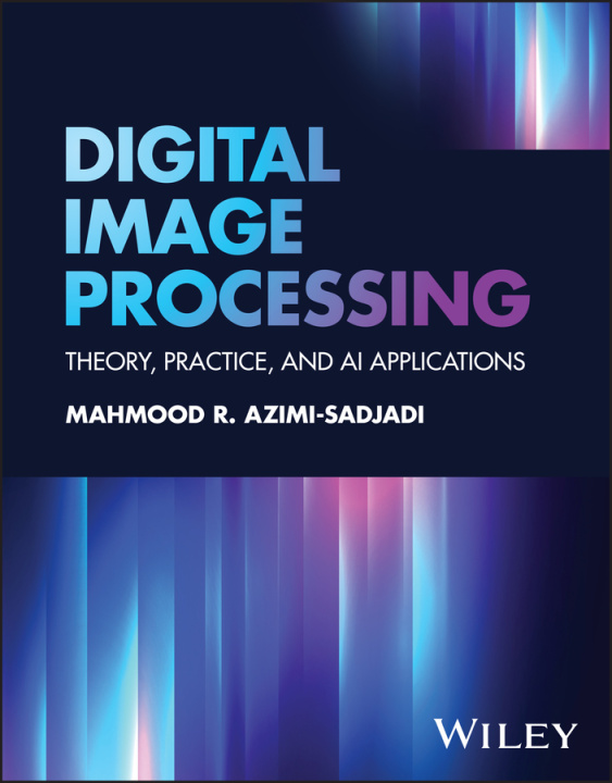 Kniha Digital Image Processing: Theory and Practice with  Python 