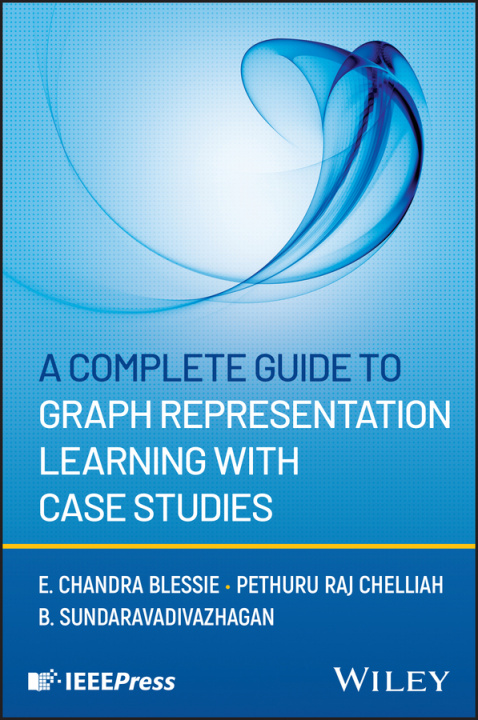 Kniha A Complete Guide to Graph Representation Learning with Case Studies 