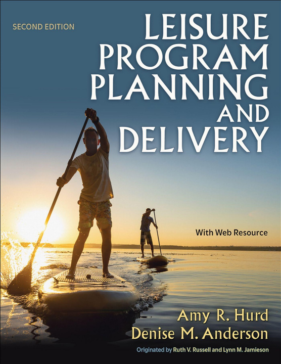 Kniha Leisure Program Planning and Delivery Amy R. Hurd