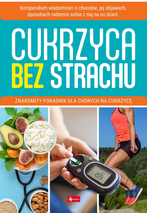 Kniha Cukrzyca bez strachu Opracowanie zbiorowe