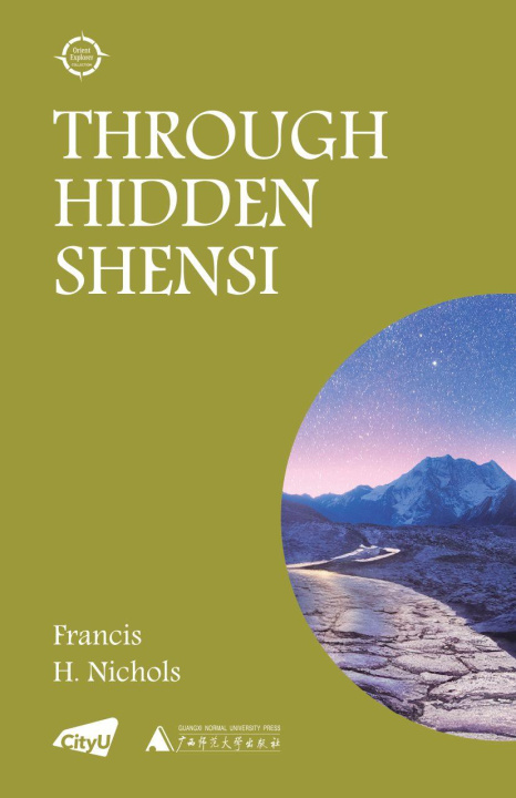 Buch Through Hidden Shensi Francis H. Nichols
