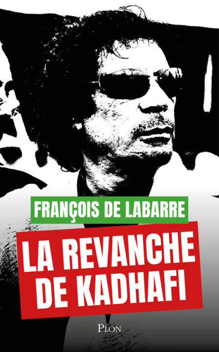 Kniha La Revanche de Kadhafi Francois de Labarre