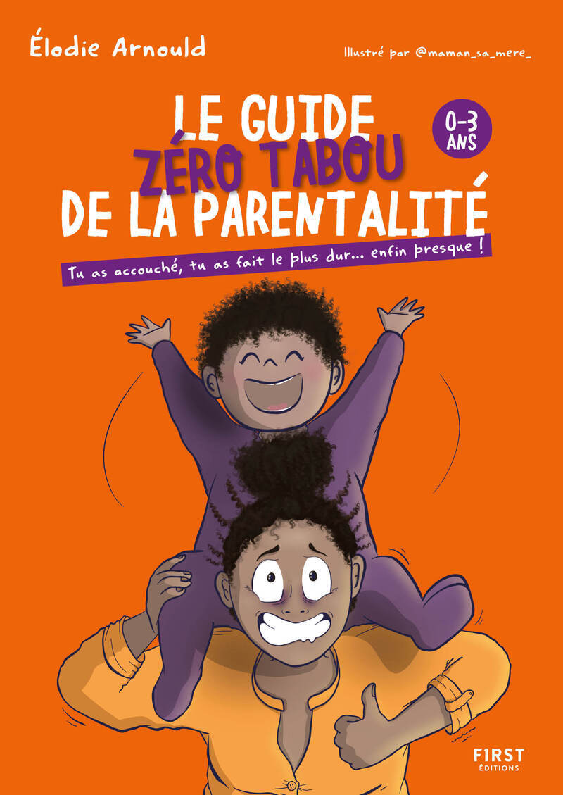 Βιβλίο Le Guide zéro tabou de la parentalité 0-3 ans Elodie Arnould