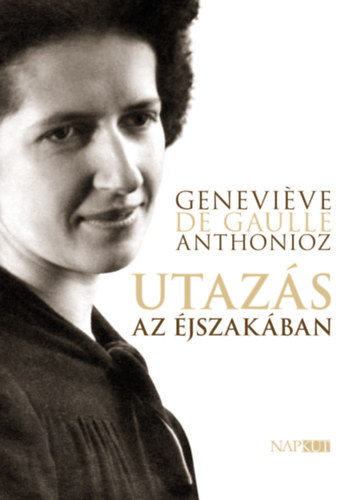 Knjiga Utazás az éjszakában Geneviéve De Gaulle-Anthonioz