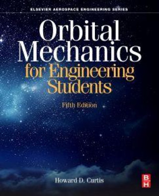 Kniha Orbital Mechanics for Engineering Students Howard D. Curtis