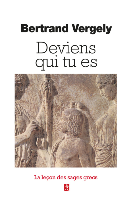 Kniha Deviens qui tu es Bertrand Vergely