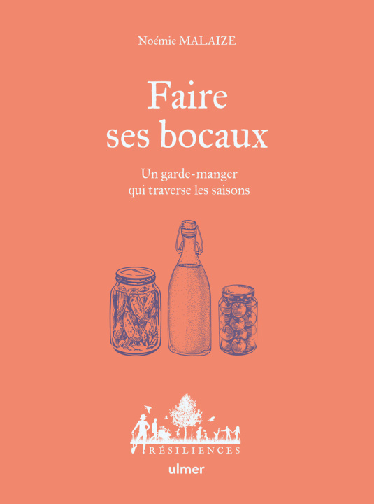 Kniha Faire ses bocaux - Un garde-manger qui traverse les saisons Noémie Malaize