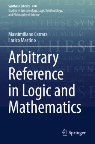 Kniha Arbitrary Reference in Logic and Mathematics Massimiliano Carrara