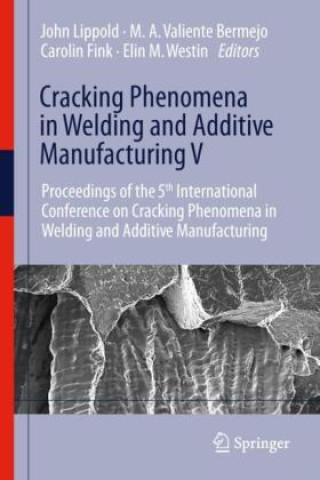 Kniha Cracking Phenomena in Welding and Additive Manufacturing V John Lippold