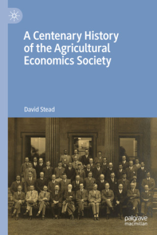 Libro A Centenary History of the Agricultural Economics Society David Stead