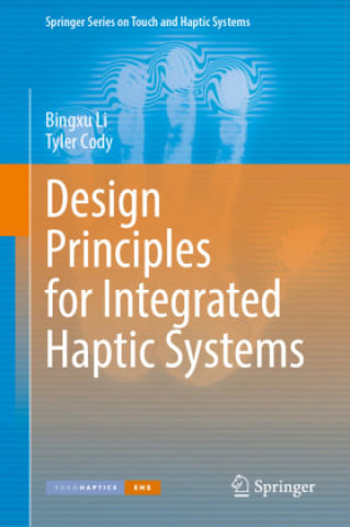 Kniha Design Principles for Integrated Haptic Systems Bingxu Li