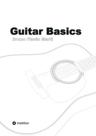 Kniha Guitar Basics Bruno Flavio Marti