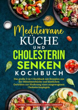 Kniha Mediterrane Küche und Cholesterin Senken Kochbuch Vanessa Zimmermann