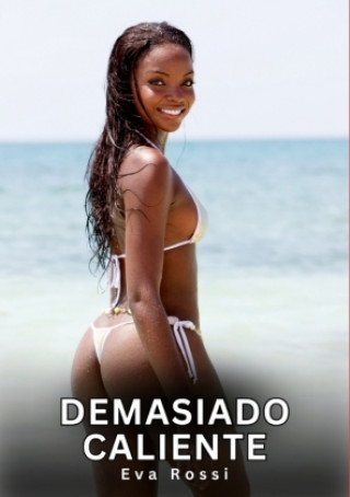 Kniha Demasiado Caliente Eva Rossi