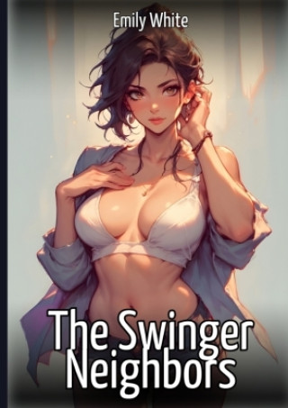 Knjiga The Swinger Neighbors Emily White