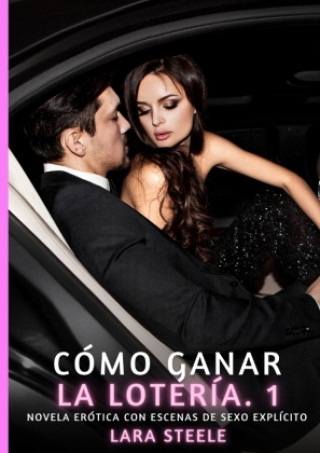 Kniha Cómo Ganar la Lotería. 1 Lara Steele